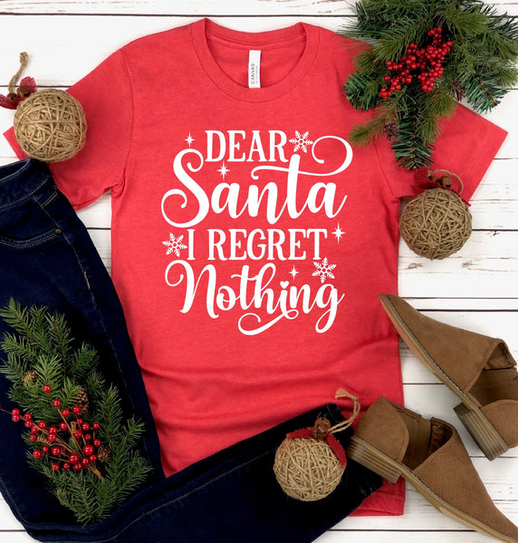 Dear Santa I Regret Nothing Shirt
