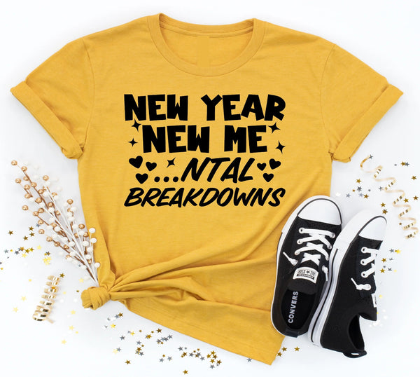 New Year New Mental Breakdowns Shirt