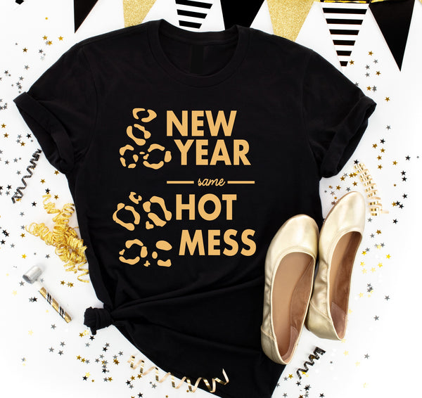 New Year Same Hot Mess Shirt