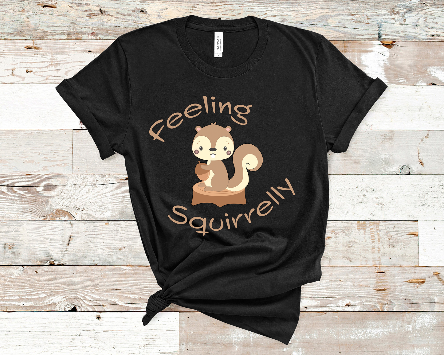 Preorder Feeling Squirrelly Shirt ETA 7/15/2023