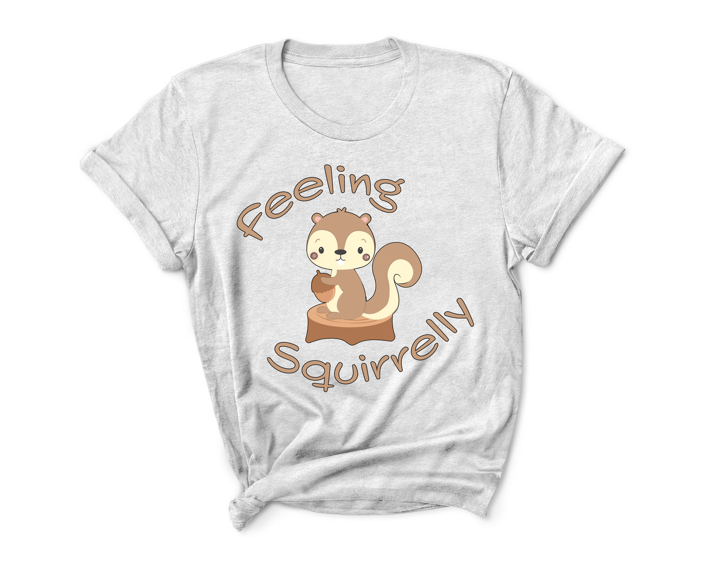 Preorder Feeling Squirrelly Shirt ETA 7/15/2023